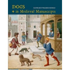 Dogs in Medieval Manuscripts, Kathleen Walker-Meikle