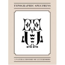 Typographic Specimens: A Natural History of Letterforms, Andrew Bainbridge