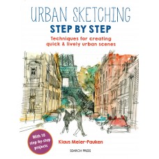 Urban Sketching Step by Step, Klaus Meier-Pauken